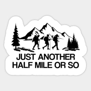 It's Another Half Mile Or So Vintage Hiking Retro Gifts Sticker